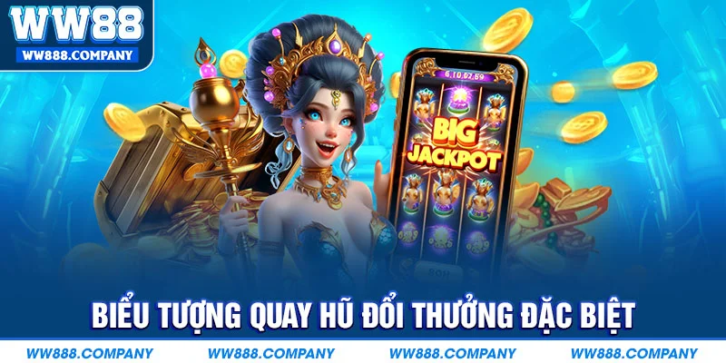 Biểu tượng quay hũ đổi thưởng đặc biệt