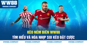 Kèo Ném Biên WW88