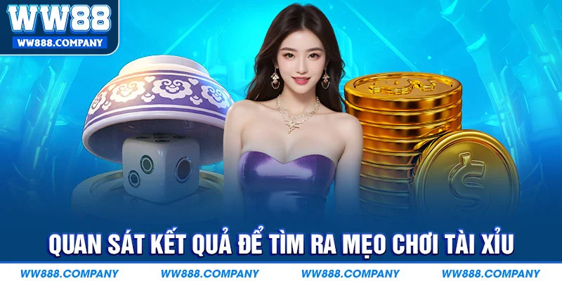 Quan sát kết quả để tìm cách đánh theo cầu