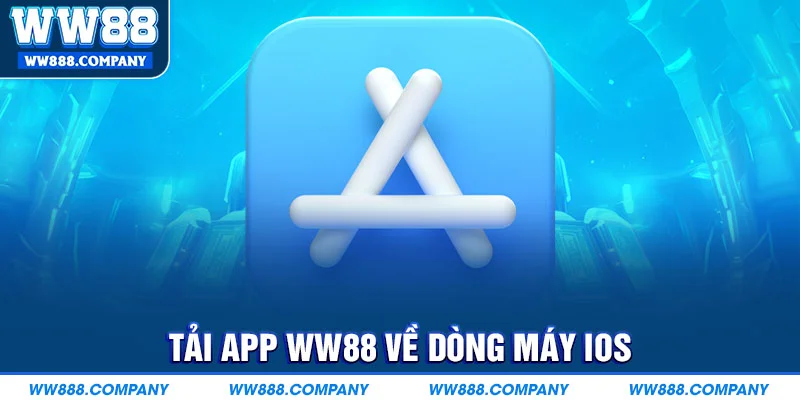 Tải app WW88 về dòng máy IOS